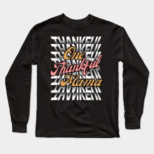 One Thankful Mama -Flip Mirror Text Typography Thanksgiving Long Sleeve T-Shirt